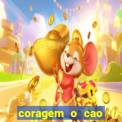 coragem o cao covarde assistir